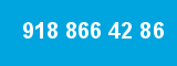918 866 42 86